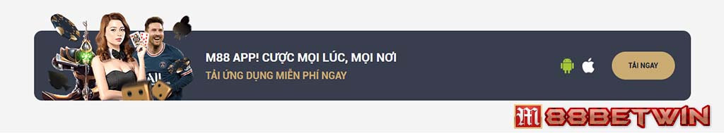 M88 Mobile - Tải ứng dụng M88 cho điện thoại android & IOS