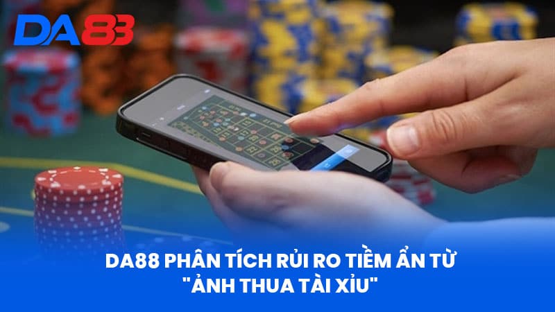 Ảnh Thua Tài Xỉu - Tác Động Tâm Lý Và Giải Pháp Từ DA88 Ảnh Thua Tài Xỉu - Tác Động Tâm Lý Và Giải Pháp Từ DA88