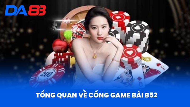 Game Bài B52 - Tổng Quan Và Hướng Dẫn Chơi Hiệu Quả Game Bài B52 - Tổng Quan Và Hướng Dẫn Chơi Hiệu Quả