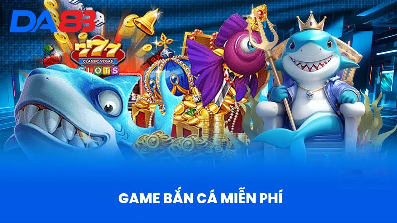 Game Bắn Cá Miễn Phí Tại DA88 Vì Sao Vượt Trội Hơn? Game Bắn Cá Miễn Phí Tại DA88 Vì Sao Vượt Trội Hơn?
