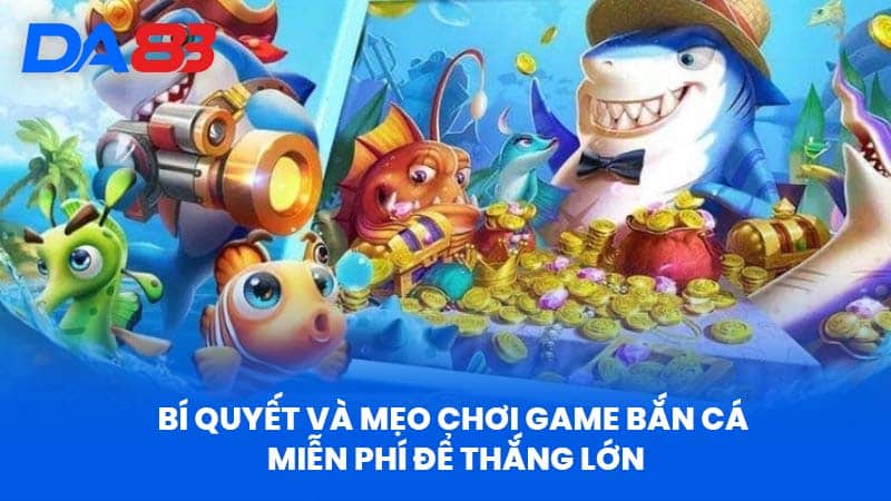 Game Bắn Cá Miễn Phí Tại DA88 Vì Sao Vượt Trội Hơn? Game Bắn Cá Miễn Phí Tại DA88 Vì Sao Vượt Trội Hơn?