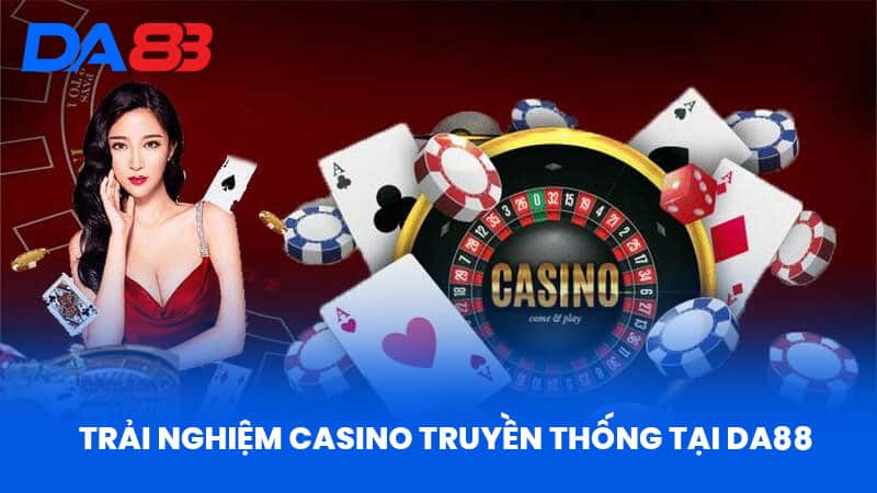 Live Casino DA88 - Sòng Bài Đỉnh Cao Với Công Nghệ Hiện Đại - DA88