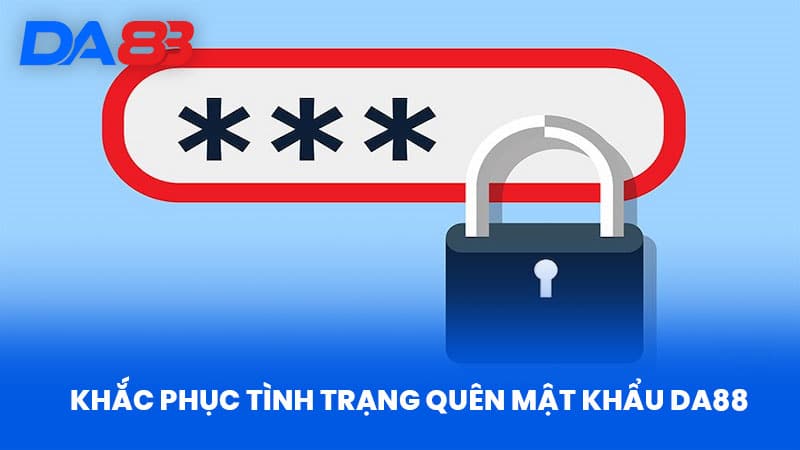 Quên Mật Khẩu DA88 - Hướng Dẫn Giúp Bạn Truy Cập An Toàn Quên Mật Khẩu DA88 - Hướng Dẫn Giúp Bạn Truy Cập An Toàn