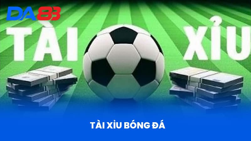 Tài Xỉu Bóng Đá Tại DA88 - Chuyên Gia Phân Tích Kèo Hiệu Quả Tài Xỉu Bóng Đá Tại DA88 - Chuyên Gia Phân Tích Kèo Hiệu Quả