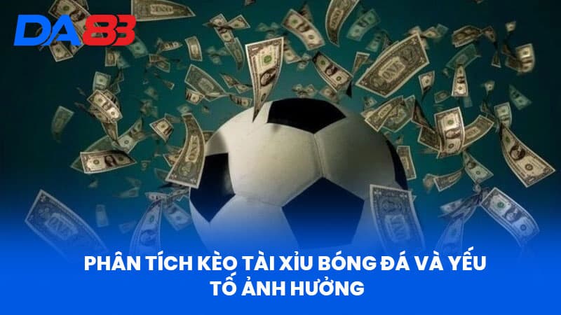 Tài Xỉu Bóng Đá Tại DA88 - Chuyên Gia Phân Tích Kèo Hiệu Quả Tài Xỉu Bóng Đá Tại DA88 - Chuyên Gia Phân Tích Kèo Hiệu Quả