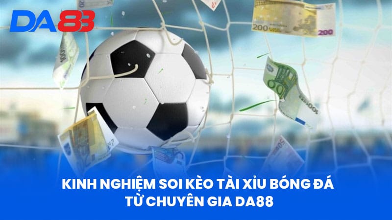 Tài Xỉu Bóng Đá Tại DA88 - Chuyên Gia Phân Tích Kèo Hiệu Quả Tài Xỉu Bóng Đá Tại DA88 - Chuyên Gia Phân Tích Kèo Hiệu Quả