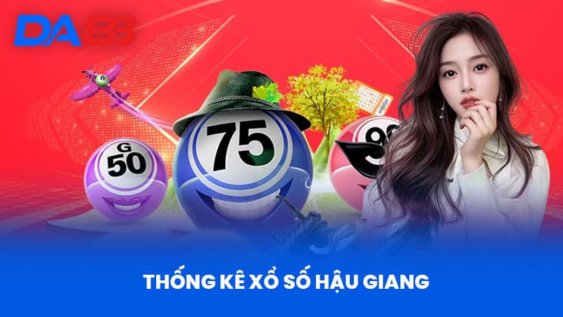 Xổ Số Hậu Giang Hôm Nay - Thống Kê Chính Xác Tại DA88 Xổ Số Hậu Giang Hôm Nay - Thống Kê Chính Xác Tại DA88