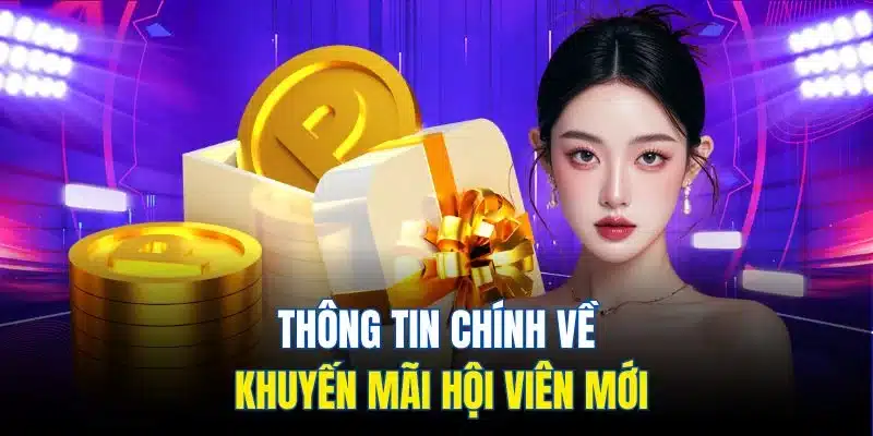 Khuyến Mãi Hội Viên Mới - Cơ Hội Vàng Dành Cho Người Chơi Khuyến Mãi Hội Viên Mới - Cơ Hội Vàng Dành Cho Người Chơi