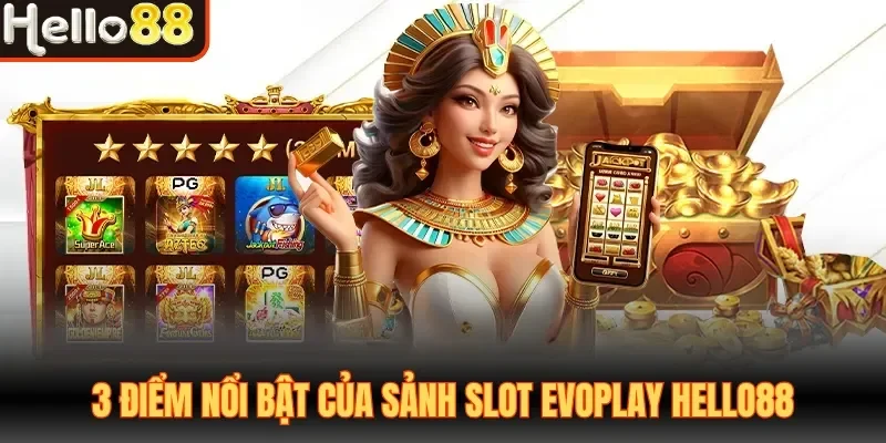 Nổ Hũ Evoplay Hello88 - Sảnh Slot Xanh Chín #1 Việt Nam