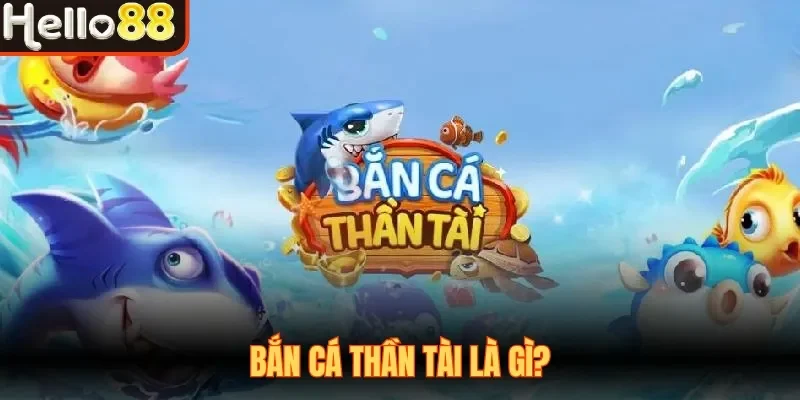 Bắn Cá Thần Tài| Trò Chơi Đổi Thưởng Đẳng Cấp Nhất 2026