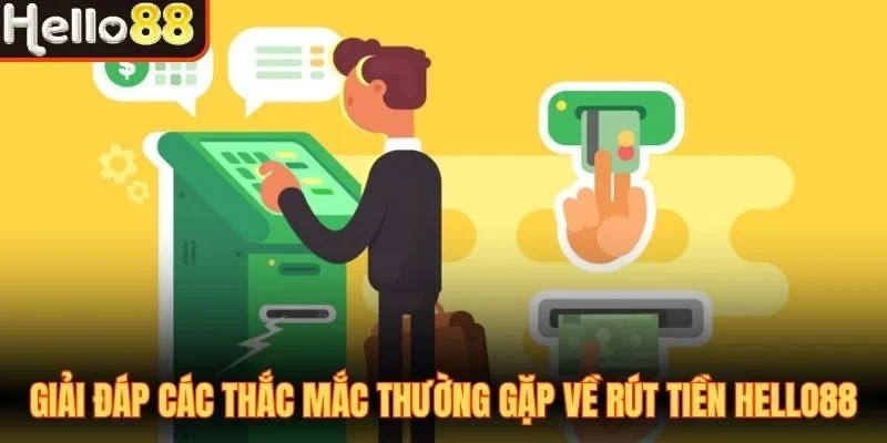 Rút Tiền Hello88 - Hướng Dẫn Giao Dịch Theo Quy Định