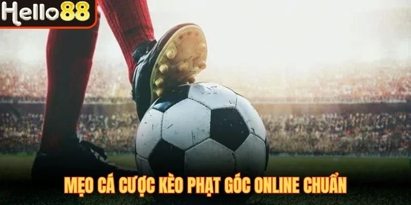 Kèo Phạt Góc - Thể Loại Cá Cược Bóng Đá Online Hấp Dẫn