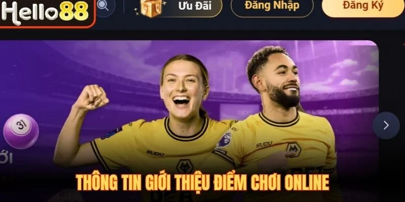 Giới Thiệu Hello88 - Thông Tin Chi Tiết Về Điểm Chơi