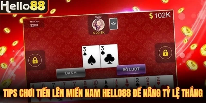 Tiến Lên Miền Nam Hello88 - Phân Tích Lối Chơi Tối Ưu