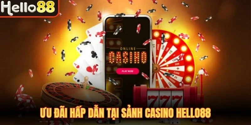 Casino Hello88 - Sảnh Live Casino Hấp Dẫn Mọi Bet Thủ