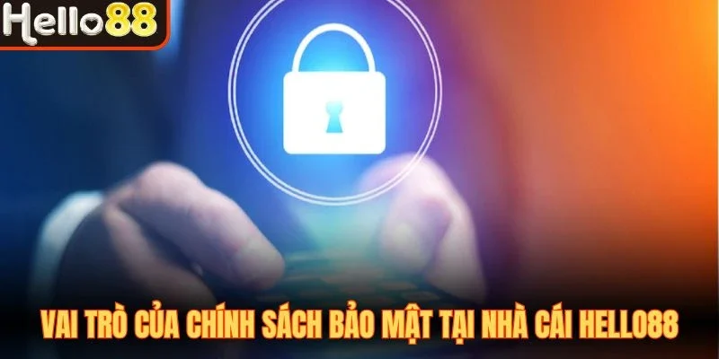 Chính Sách Bảo Mật - Cam Kết An Toàn Giải Trí Tuyệt Vời