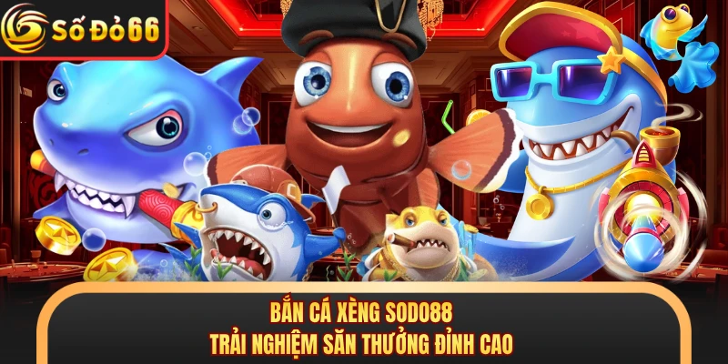 BẮN CÁ - sodo66red