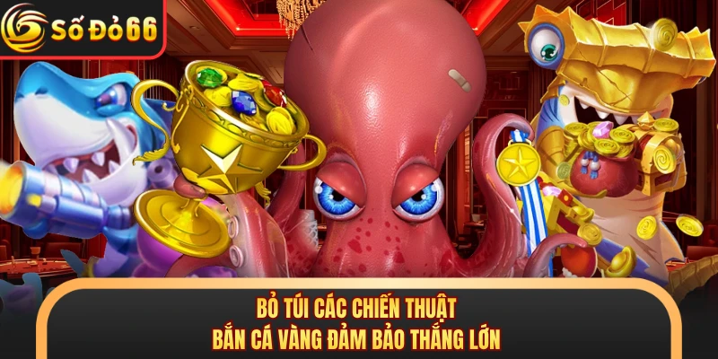 Bắn Cá Vàng SODO66 - Săn Boss Khủng Nhận Quà Siêu Lớn