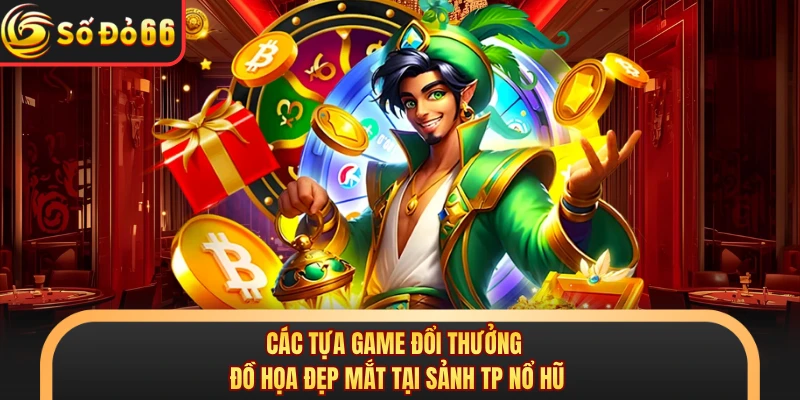 Sảnh Tp Nổ Hũ SODO66 - Jackpot Cực Phê, Tiền Về Tràn Trề