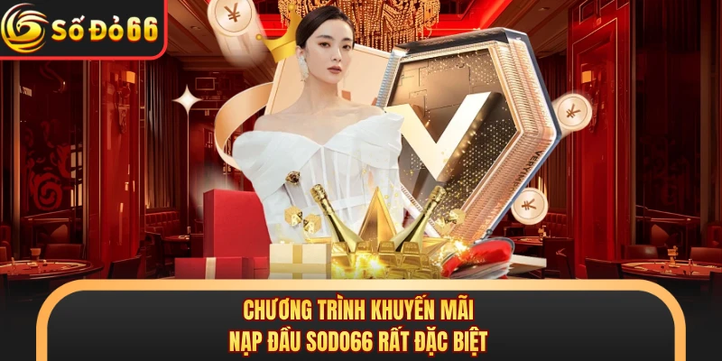 Khuyến Mãi Nạp Đầu SODO66 - Cách Nhận Ưu Đãi Hấp Dẫn