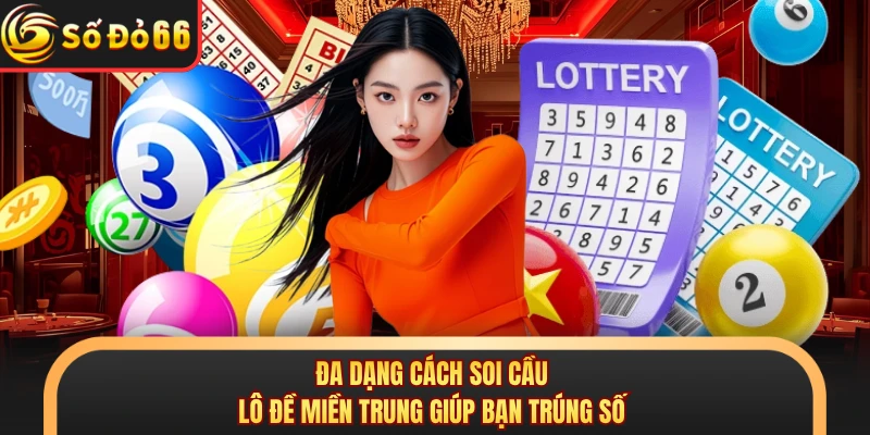 Lô Đề Miền Trung - Phương Pháp Soi Cầu Chuẩn Tại SODO66
