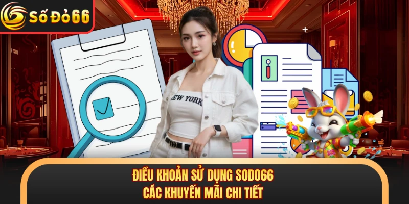 Điều Khoản Sử Dụng SODO66 - 3 Quy Tắc Thành Viên Cần Biết