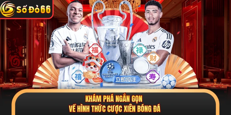 Cược Xiên Bóng Đá - Cách Tính Tiền Và Mẹo Chơi Tại SODO66