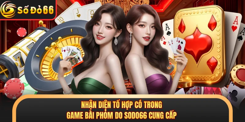 Cách Chơi Bài Phỏm Chuẩn Quy Định Của Nhà Cái SODO66