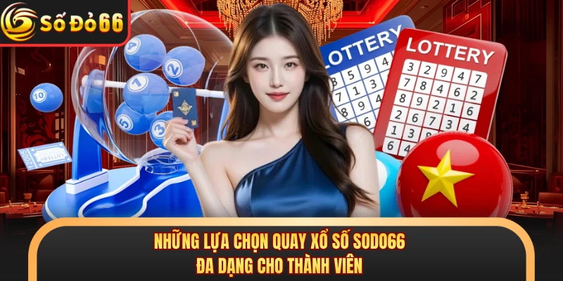 Xổ Số SODO66 - Tạo Sức Hút Với Trải Nghiệm Quay Số Hiện Đại