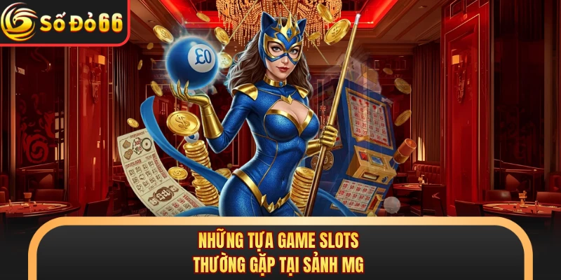 Sảnh MG Nổ Hũ SODO66 - Thiên Đường Săn Jackpot Cực Khủng