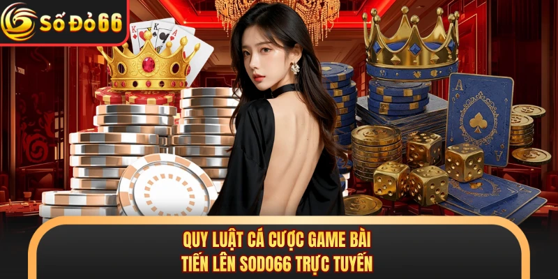 Bài Tiến Lên SODO66 - Đấu Trí Đỉnh Cao Nhận Mưa Tiền Thưởng