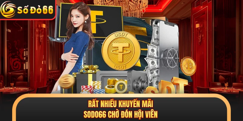 Khuyến Mãi SODO66 - Cập Nhật Ưu Đãi Hấp Dẫn Mỗi Ngày